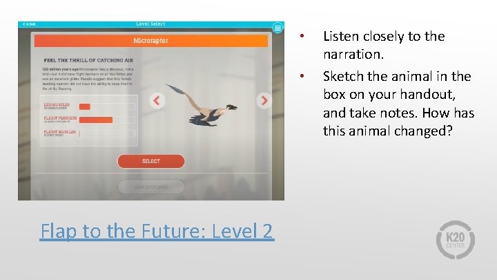  • • Flap to the Future: Level 2 Listen closely to the narration.