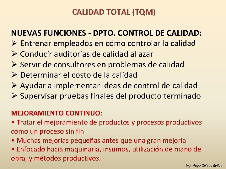 CALIDAD TOTAL (TQM) NUEVAS FUNCIONES - DPTO. CONTROL DE CALIDAD: Ø Entrenar empleados en