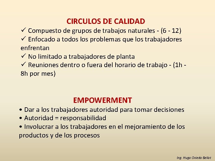 CIRCULOS DE CALIDAD ü Compuesto de grupos de trabajos naturales - (6 - 12)