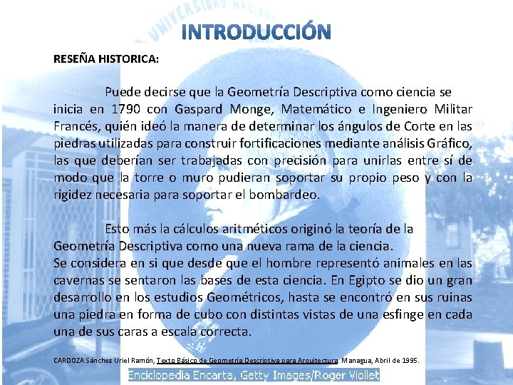 RESEÑA HISTORICA: Puede decirse que la Geometría Descriptiva como ciencia se inicia en 1790