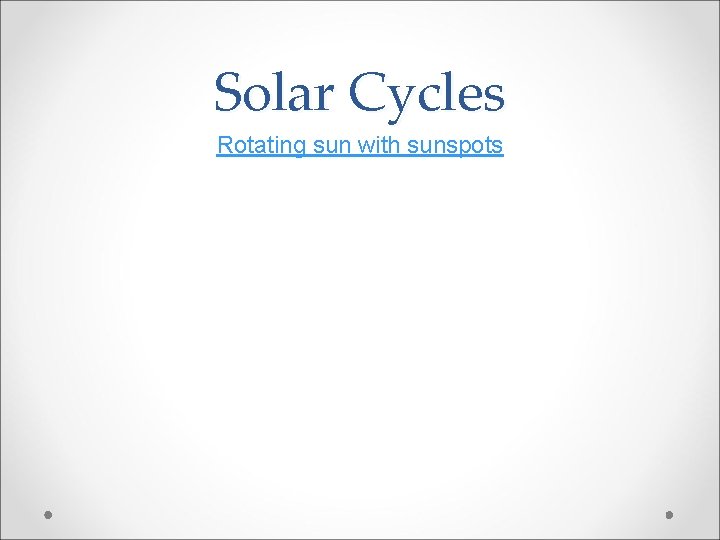 Solar Cycles Rotating sun with sunspots 