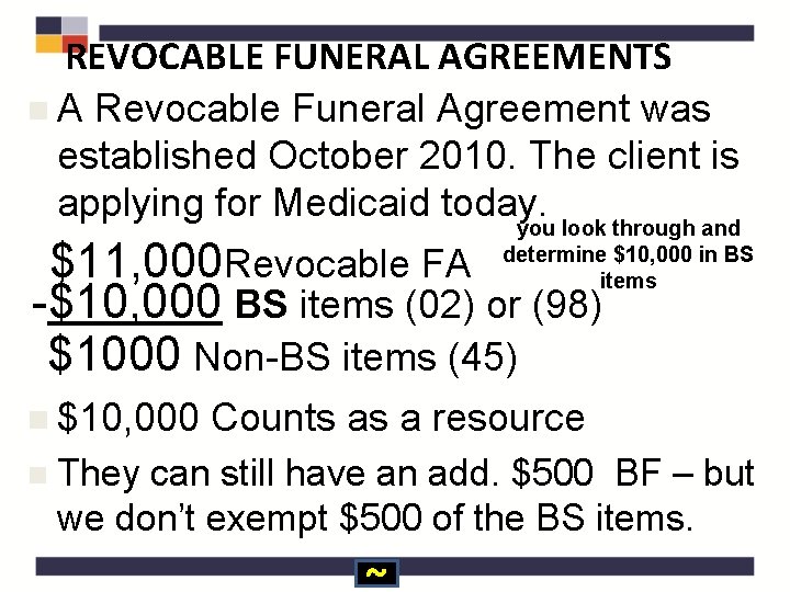 REVOCABLE FUNERAL AGREEMENTS n A Revocable Funeral Agreement was established October 2010. The client