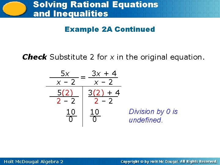 Solving Rational Equations and Inequalities Example 2 A Continued Check Substitute 2 for x