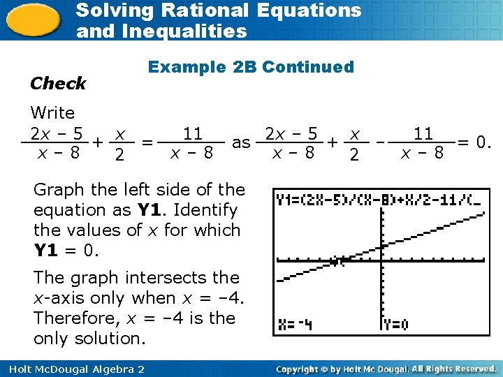 Solving Rational Equations and Inequalities Check Example 2 B Continued Write 2 x –