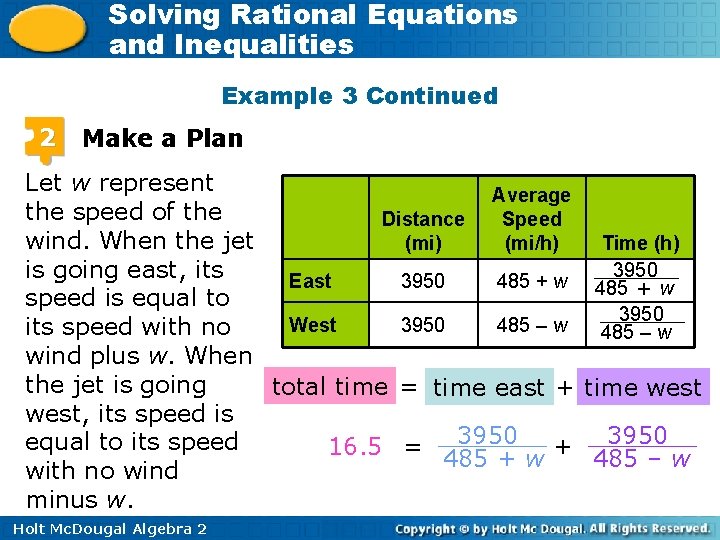 Solving Rational Equations and Inequalities Example 3 Continued 2 Make a Plan Let w