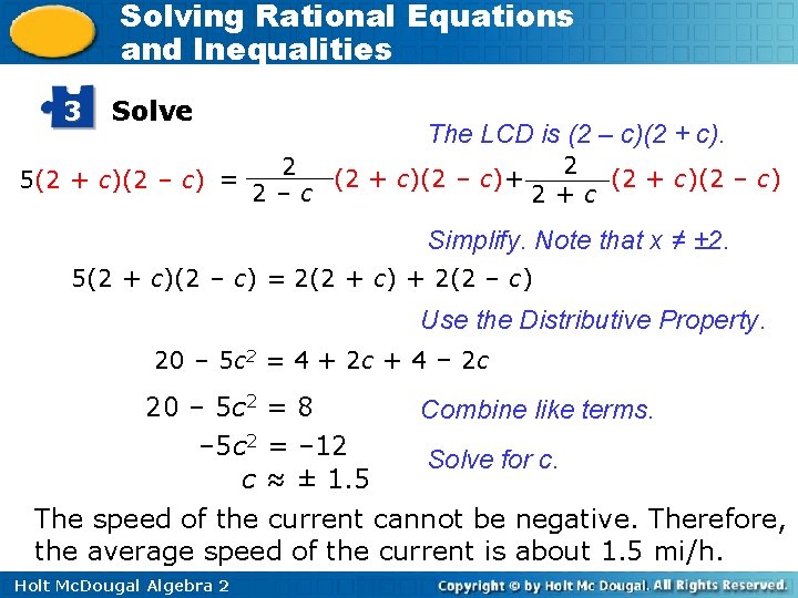 Solving Rational Equations and Inequalities 3 Solve 5(2 + c)(2 – c) = The