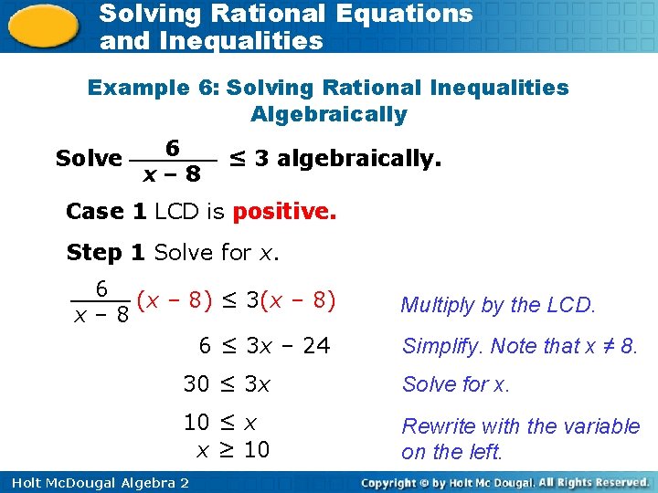 Solving Rational Equations and Inequalities Example 6: Solving Rational Inequalities Algebraically Solve 6 x–