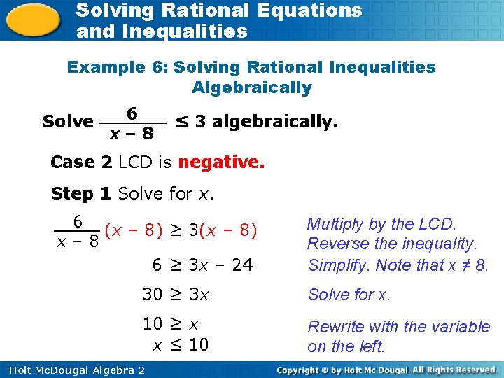 Solving Rational Equations and Inequalities Example 6: Solving Rational Inequalities Algebraically Solve 6 x–