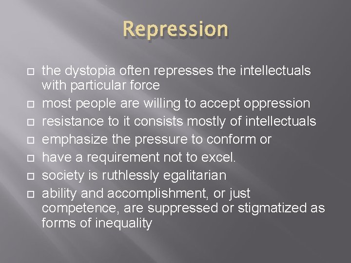 Repression the dystopia often represses the intellectuals with particular force most people are willing