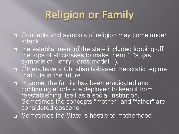 Religion or Family Concepts and symbols of religion may come under attack the establishment