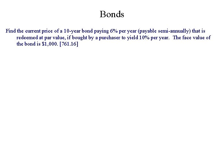 Bonds Find the current price of a 10 -year bond paying 6% per year