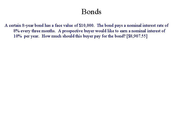 Bonds A certain 8 -year bond has a face value of $10, 000. The