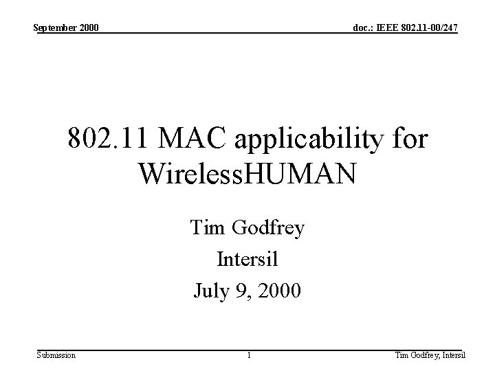 September 2000 doc. : IEEE 802. 11 -00/247 802. 11 MAC applicability for Wireless.