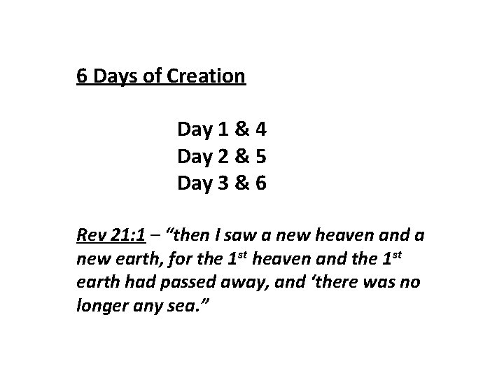 6 Days of Creation Day 1 & 4 Day 2 & 5 Day 3