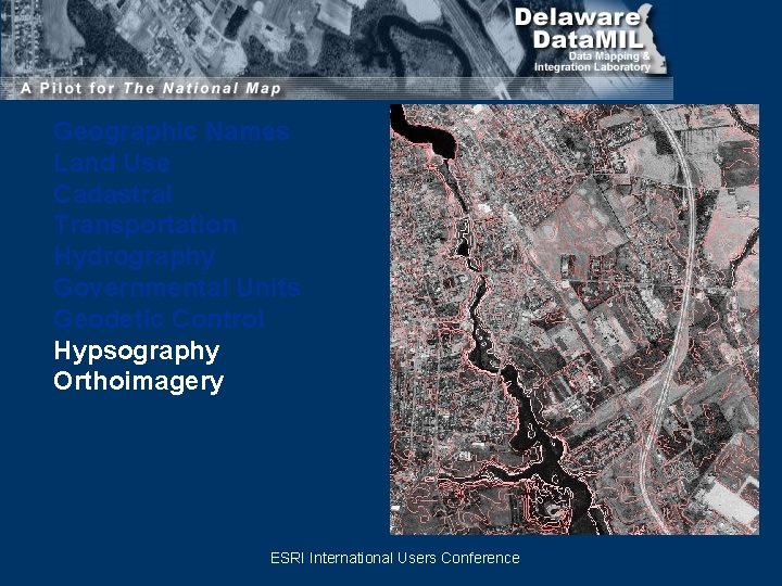 Geographic Names Land Use Cadastral Transportation Hydrography Governmental Units Geodetic Control Hypsography Orthoimagery ESRI