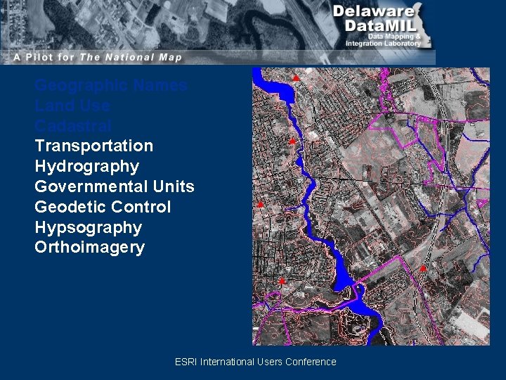 Geographic Names Land Use Cadastral Transportation Hydrography Governmental Units Geodetic Control Hypsography Orthoimagery ESRI