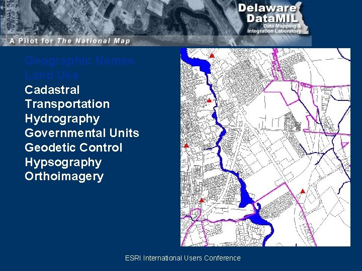 Geographic Names Land Use Cadastral Transportation Hydrography Governmental Units Geodetic Control Hypsography Orthoimagery ESRI