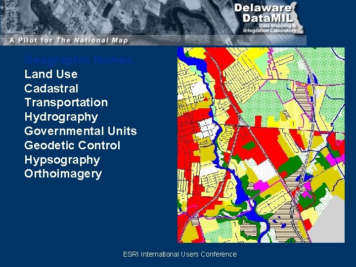 Geographic Names Land Use Cadastral Transportation Hydrography Governmental Units Geodetic Control Hypsography Orthoimagery ESRI