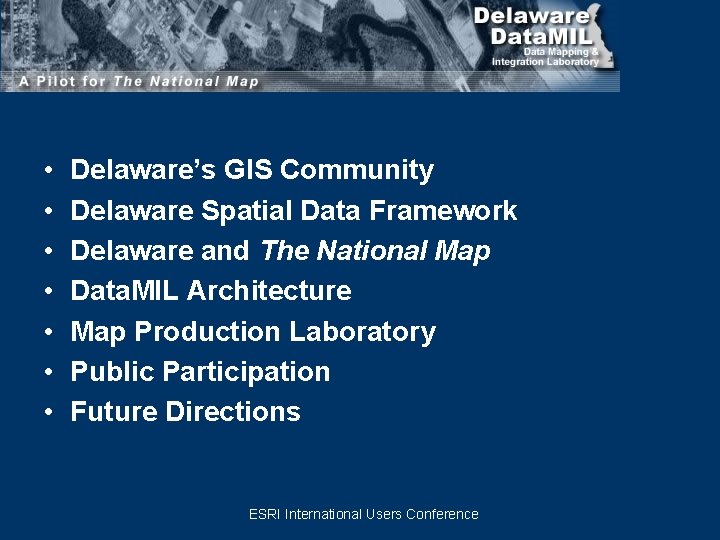  • • Delaware’s GIS Community Delaware Spatial Data Framework Delaware and The National