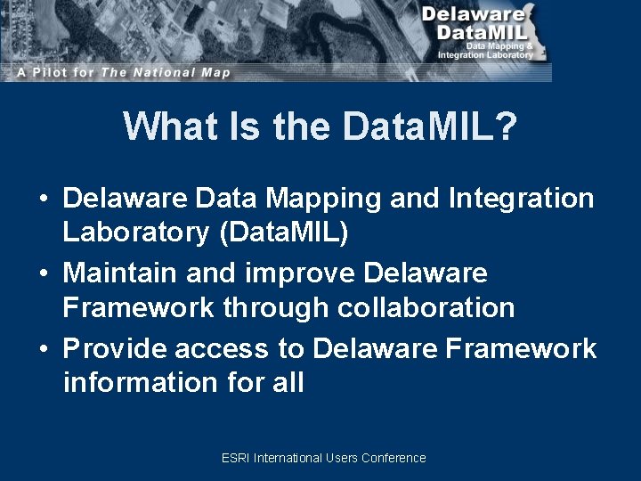 What Is the Data. MIL? • Delaware Data Mapping and Integration Laboratory (Data. MIL)