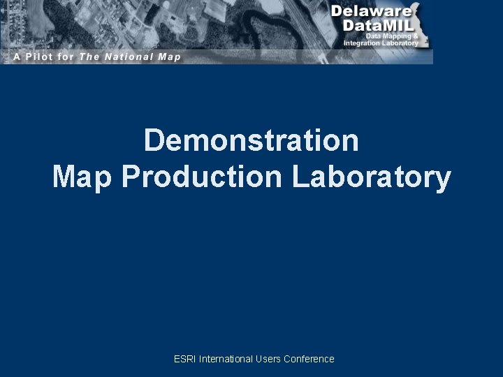 Demonstration Map Production Laboratory ESRI International Users Conference 