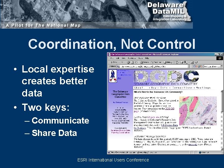 Coordination, Not Control • Local expertise creates better data • Two keys: – Communicate