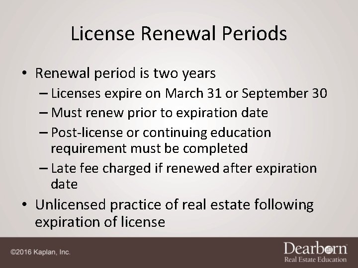License Renewal Periods • Renewal period is two years – Licenses expire on March