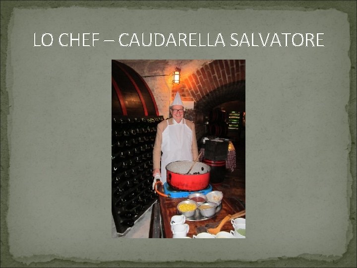 LO CHEF – CAUDARELLA SALVATORE 