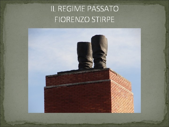 IL REGIME PASSATO FIORENZO STIRPE 