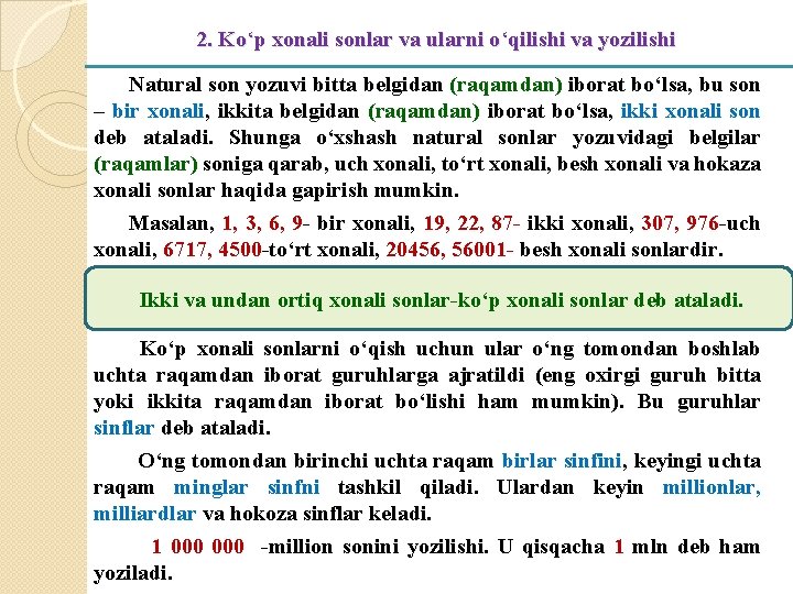 2. Ko‘p xonali sonlar va ularni o‘qilishi va yozilishi Natural son yozuvi bitta belgidan