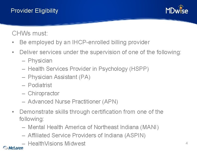Provider Eligibility CHWs must: • Be employed by an IHCP-enrolled billing provider • Deliver