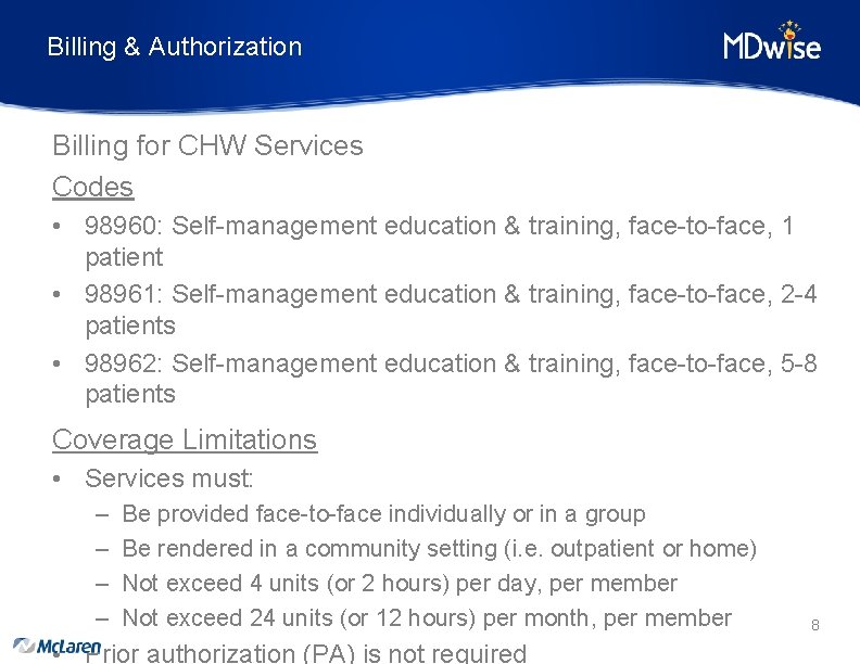 Billing & Authorization Billing for CHW Services Codes • 98960: Self-management education & training,