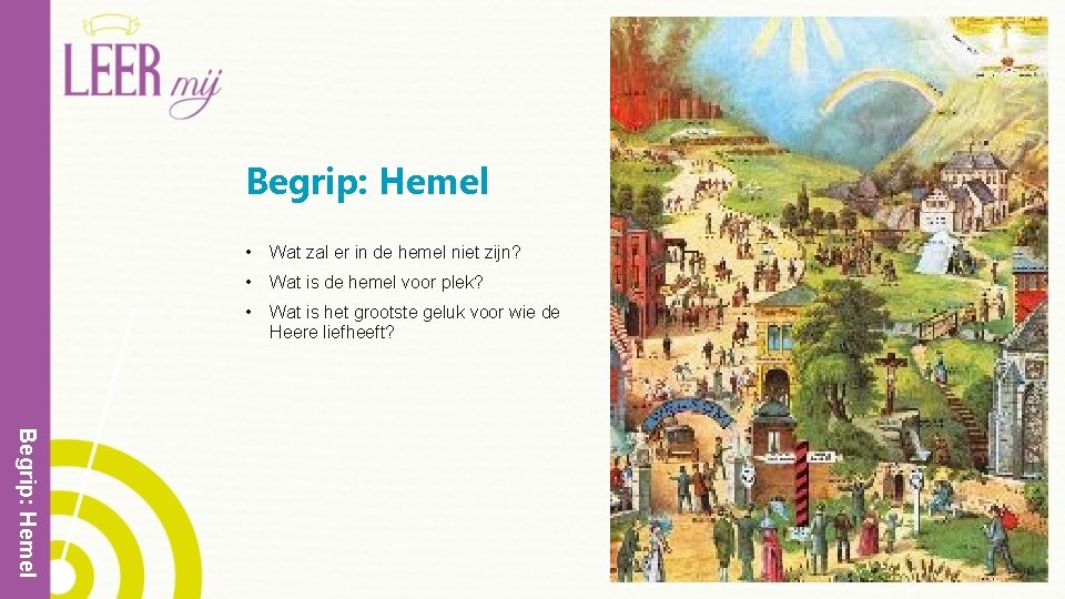 Begrip: Hemel • Wat zal er in de hemel niet zijn? • Wat is