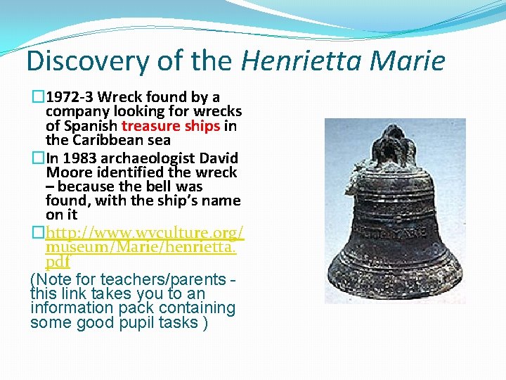 Discovery of the Henrietta Marie � 1972 -3 Wreck found by a company looking