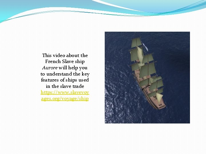 This video about the French Slave ship Aurore will help you to understand the