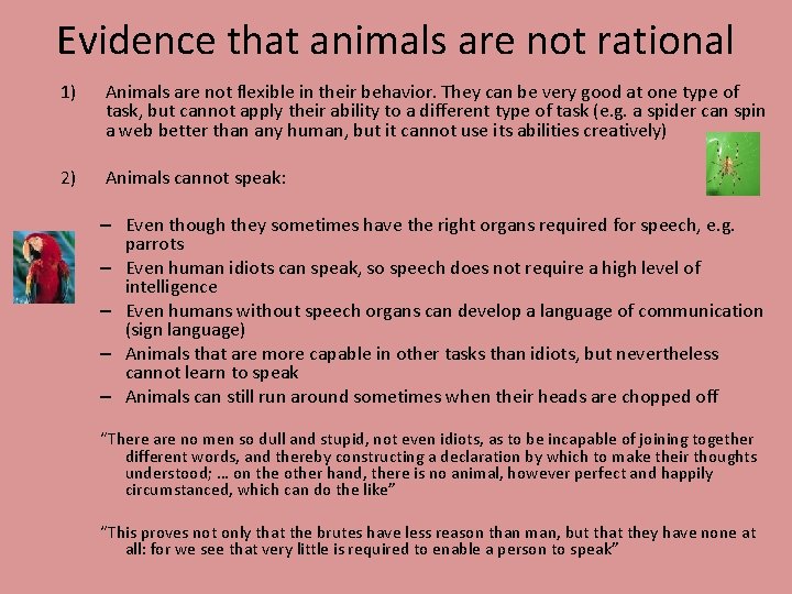 Evidence that animals are not rational 1) Animals are not flexible in their behavior. Evidence that animals are not rational 1) Animals are not flexible in their behavior.