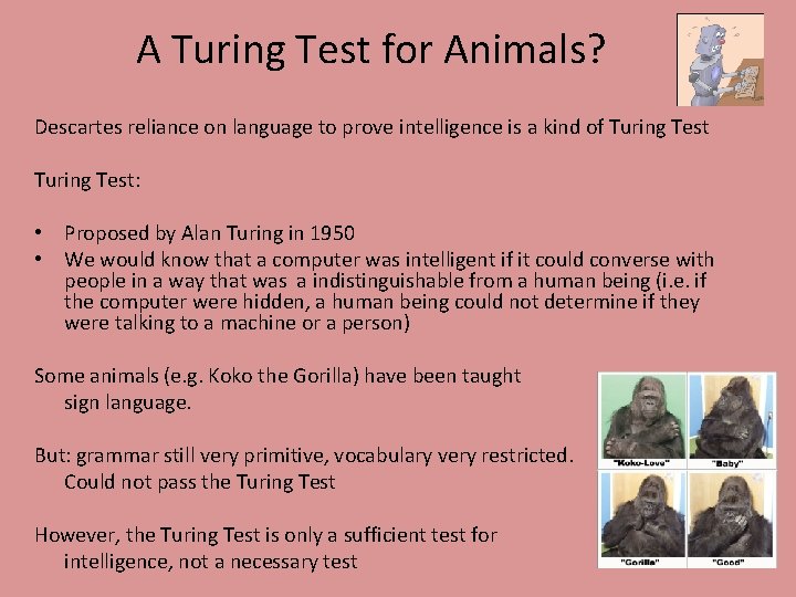 A Turing Test for Animals? Descartes reliance on language to prove intelligence is a A Turing Test for Animals? Descartes reliance on language to prove intelligence is a
