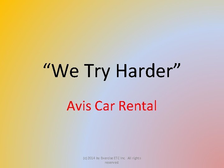 “We Try Harder” Avis Car Rental (c) 2014 by Exercise ETC Inc. All rights
