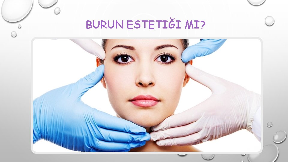 BURUN ESTETIĞI MI? 