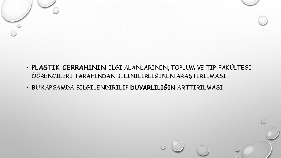  • PLASTIK CERRAHININ ILGI ALANLARININ, TOPLUM VE TIP FAKÜLTESI ÖĞRENCILERI TARAFINDAN BILINILIRLIĞININ ARAŞTIRILMASI