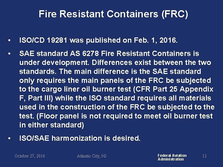 Fire Resistant Containers (FRC) • ISO/CD 19281 was published on Feb. 1, 2016. •