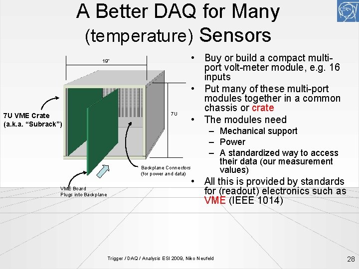 A Better DAQ for Many (temperature) Sensors 19” 7 U VME Crate (a. k.