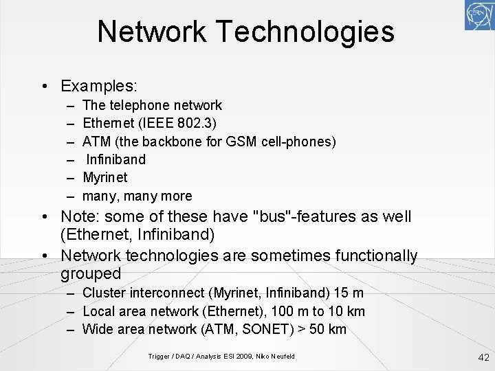 Network Technologies • Examples: – – – The telephone network Ethernet (IEEE 802. 3)