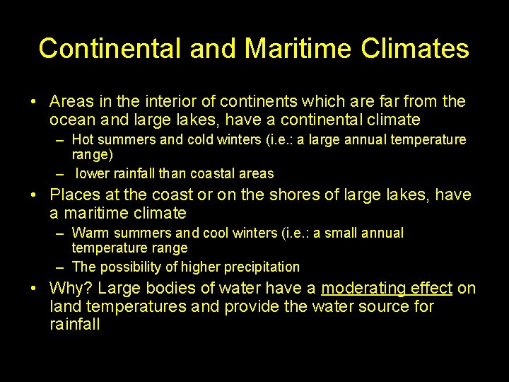 Continental and Maritime Climates • Areas in the interior of continents which are far