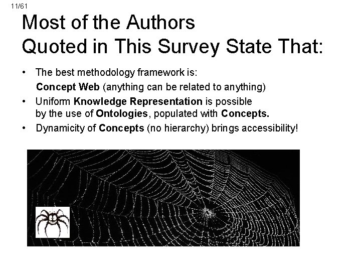 11/61 Most of the Authors Quoted in This Survey State That: • The best