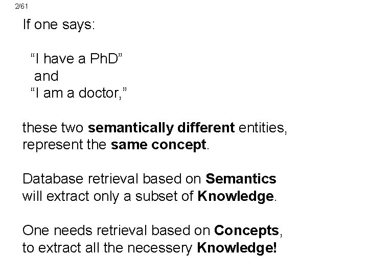 2/61 If one says: “I have a Ph. D” and “I am a doctor,