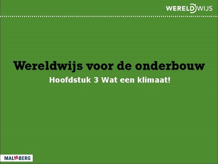 Hoofdstuk 3 Wat een klimaat! 