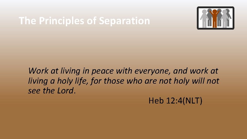 The Principles of Separation Work at living in peace with everyone, and work at
