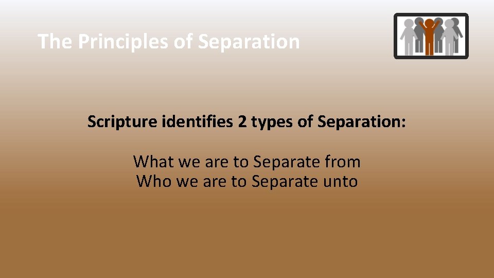 The Principles of Separation Scripture identifies 2 types of Separation: What we are to