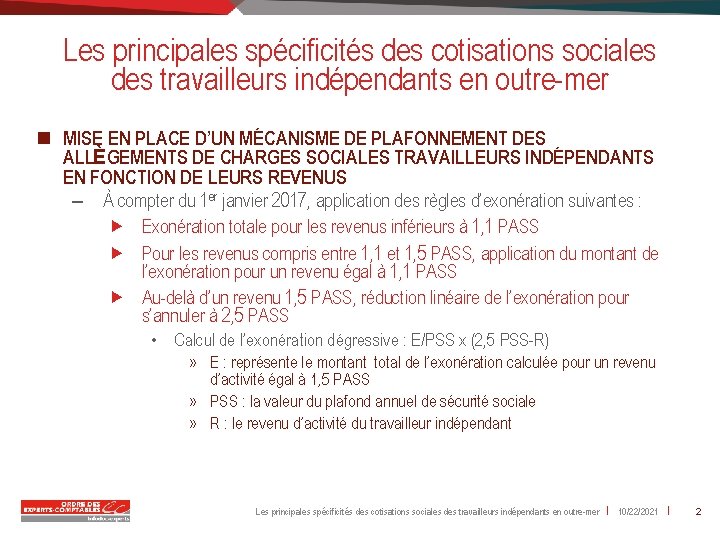 Les principales spécificités des cotisations sociales des travailleurs indépendants en outre-mer n MISE EN